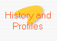History and
Profiles
