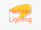 Holiday
Lighting