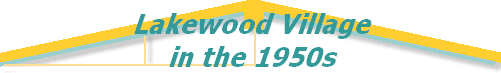 Lakewood Village
in the 1950s