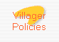 Villager
Policies